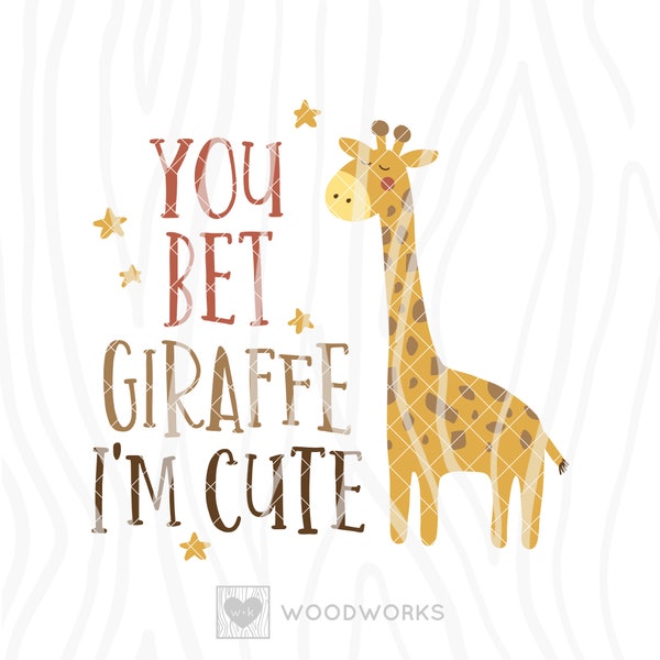 SVG / DXF - Funny "You Bet Giraffe I'm Cute" Cut File - Boho Jungle Safari Nursey, Wildlife, Born Wild Child, Infant Baby One-Piece Bodysuit