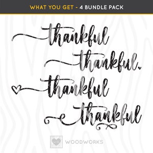 May include: Four black and white cursive "thankful" designs with a heart in the third design. The designs are on a white background with a gray woodgrain pattern.