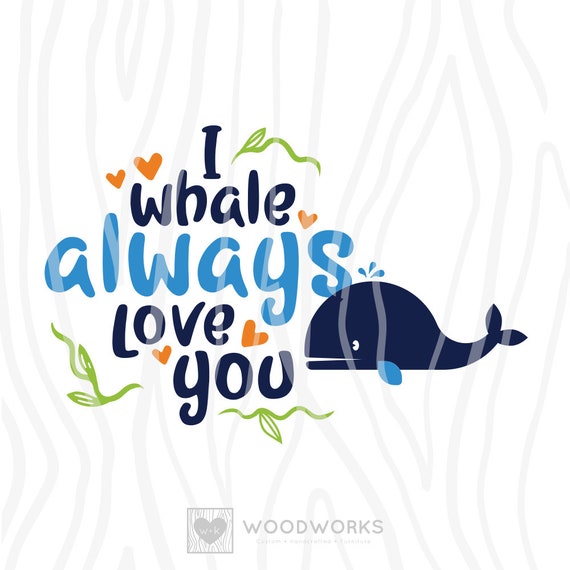Free Free 314 I Whale Always Love You Svg SVG PNG EPS DXF File