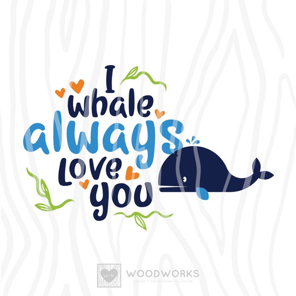 SVG / DXF - I Whale Always Love You, Cut File, Infant Baby One-Piece Bodysuit, Instant Download (Funny and Cute Vector Art / Saying)