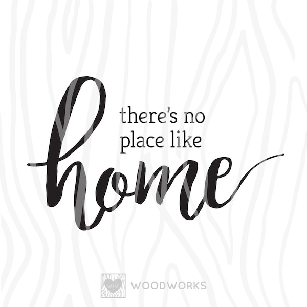SVG / DXF - "There's No Place Like Home", Hand Brushed Lettering, Fixer Upper, Farmhouse Style, Wall Decor Art, (Cute Vector Art)
