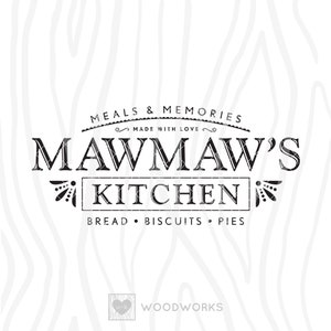 May include: Black and white logo design for a bakery called "Mawmaw's Kitchen". The logo features the text "Meals & Memories Made With Love" above the bakery name and "Bread, Biscuits, Pies" below the name.