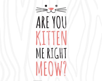 SVG / DXF - "Are You Kitten Me Right Meow?" Cut File, Cute Cat Baby, Baby One Piece or Baby Bodysuit Design, Kitten Cat Meow Baby, Cat Face