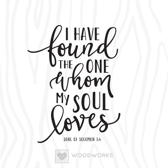 Svg Dxf I Have Found The One Whom My Soul Etsy