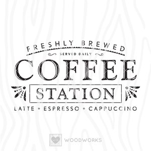 SVG / DXF - Freshly Brewed “Coffee Station” Cut File - Fresh Coffee Served Daily, Latte Espresso Cappuccino, Coffee Bar Design Coffee Lovers
