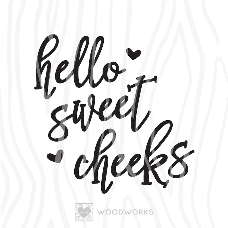 Download SVG / DXF Hello Sweet Cheeks Script Cut File | Etsy