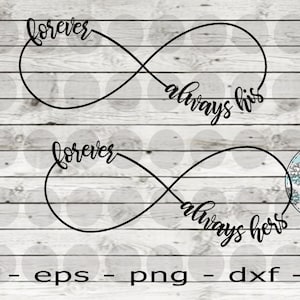 Forever always his always hers infinity sign.  eps, dxf, png, pdf. Car decal, wedding canvas, couples gift, anniversary ideas