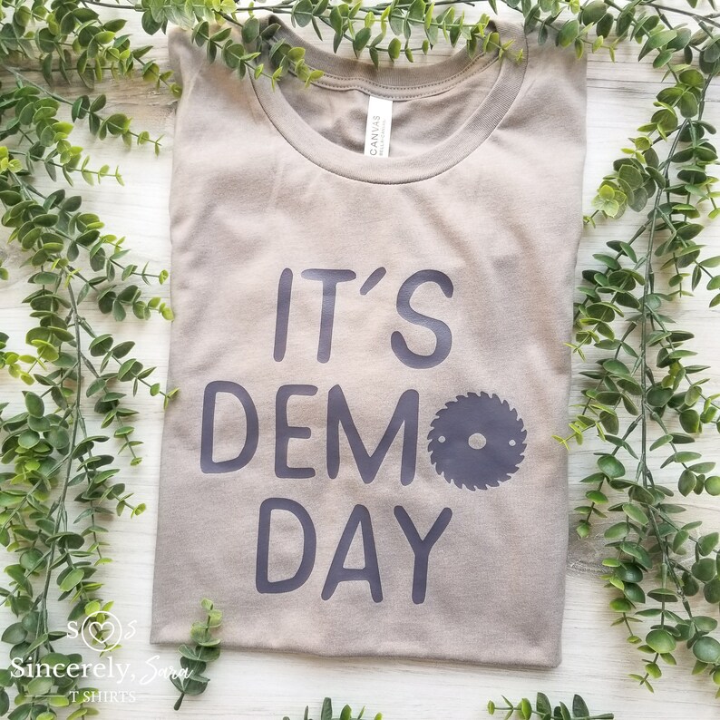 It S Demo Day T Shirt Fixer Upper T Shirt Renovation T Etsy