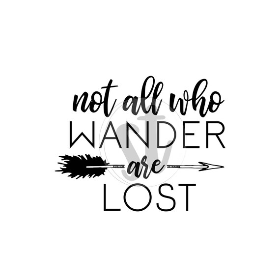 Not all who wander are lost SVG cut file wanderer traveler | Etsy