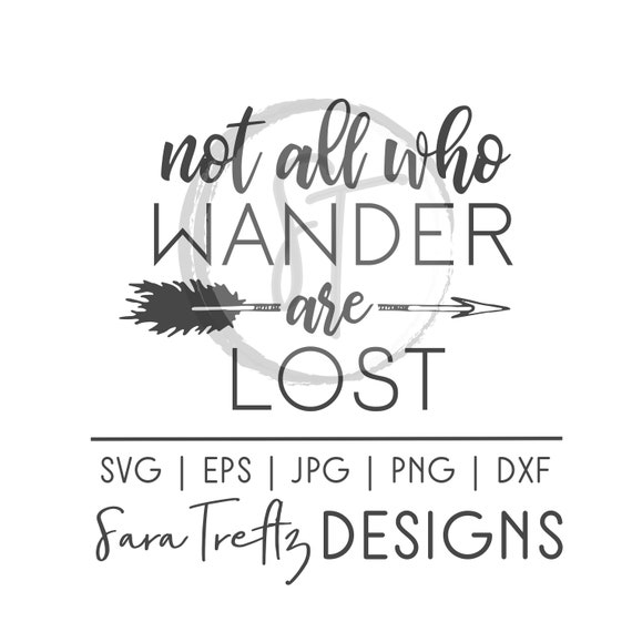 Not all who wander are lost SVG cut file wanderer svg | Etsy