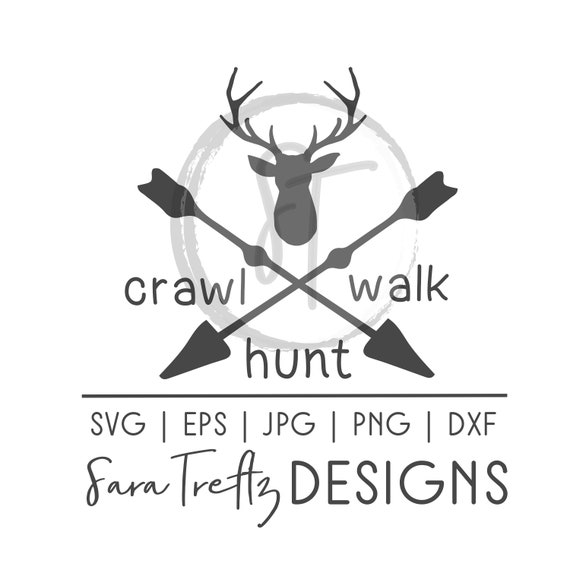 Download Crawl Walk Hunt Svg Cut File Future Hunter Svg Hunting Baby Etsy