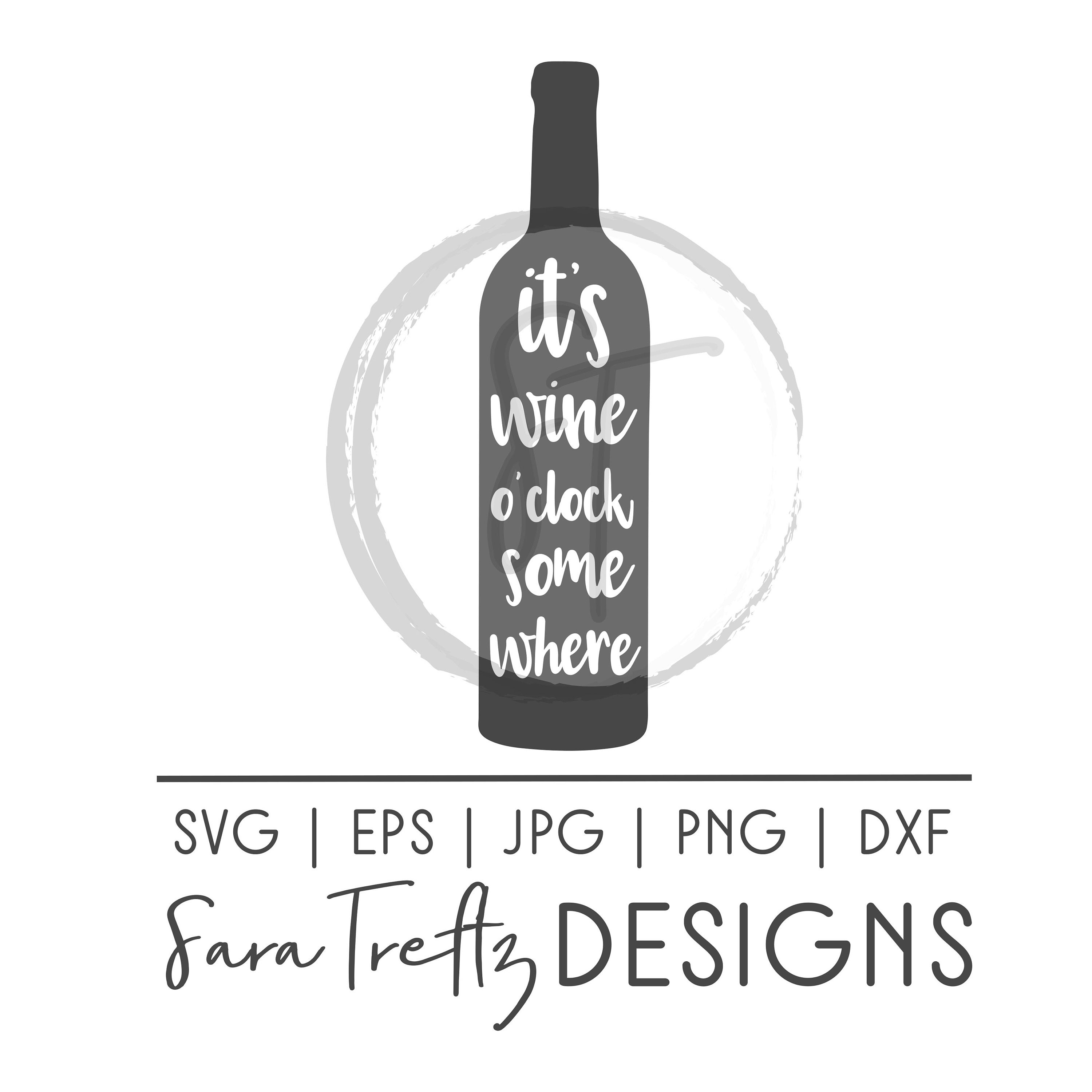 Download It's wine o'clock somewhere svg cut file wine bottle | Etsy