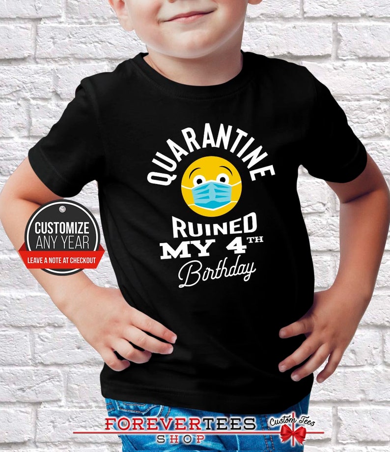 2021 Quarantine Quarantine Ruined My 4th Birthday Birthday The one where I was Quarantine Funny Birthday Shirt Quarantine