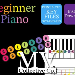 May include: A printable piano keyboard with colorful letter stickers for beginner piano lessons. The image includes the text "Beginner Piano", "PRINT & CUT KEY FILES SVG-PNG-EPS", and "Instant Download".