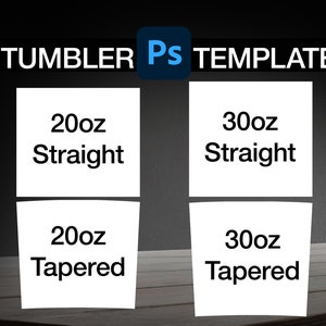 May include: A graphic design template for a tumbler with four options: 20oz straight, 20oz tapered, 30oz straight, and 30oz tapered.