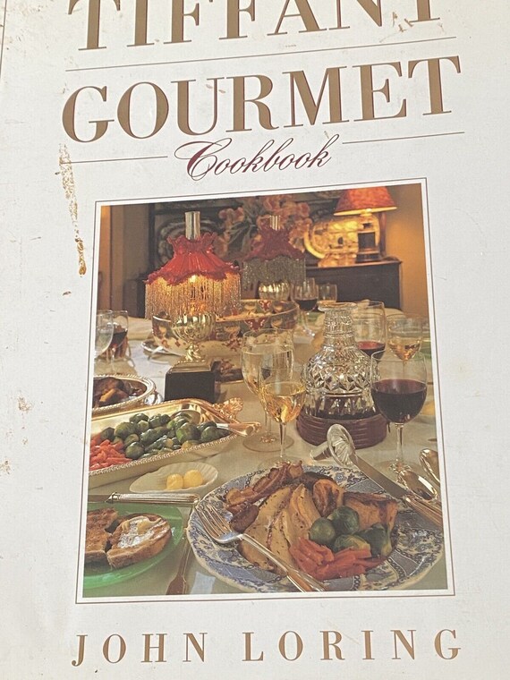 Buy The Tiffany Gourmet Cookbook John Loring 1992 Hardcover