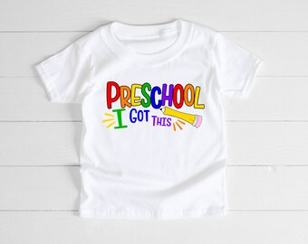 Preschool I Got This, Preschool Shirt, Back To School Shirt, Personalized Preschool Gift, Custom School Shirt, School Shirts for Kids