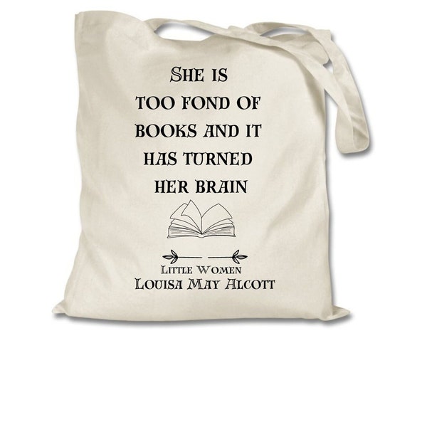 She is too Fond of Books and it has turned her Brain Tote Bag - Little Women Quote Tote Bag - Literary Quote Tote Bag - Book Lovers Bag