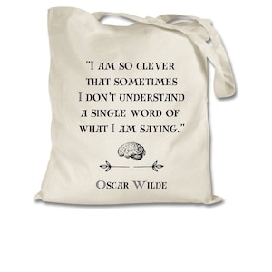 Oscar Wilde Tote Bag - I am so clever that sometimes I don't understand a single word of what I am saying - Famous Quote Tote Bag