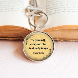 Oscar Wilde Quote Key Ring - Be Yourself Key Ring - Wildean Gift - Writer Jewellery - Inspirational Key Ring  - Inspirational Quote Keyring