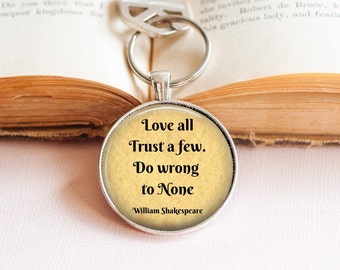 Shakespeare Quote Key Ring: Love All, Trust Few