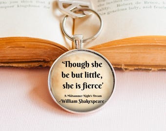 Shakespeare Quote Key Ring: 'Though She Be Little, She is Fierce'