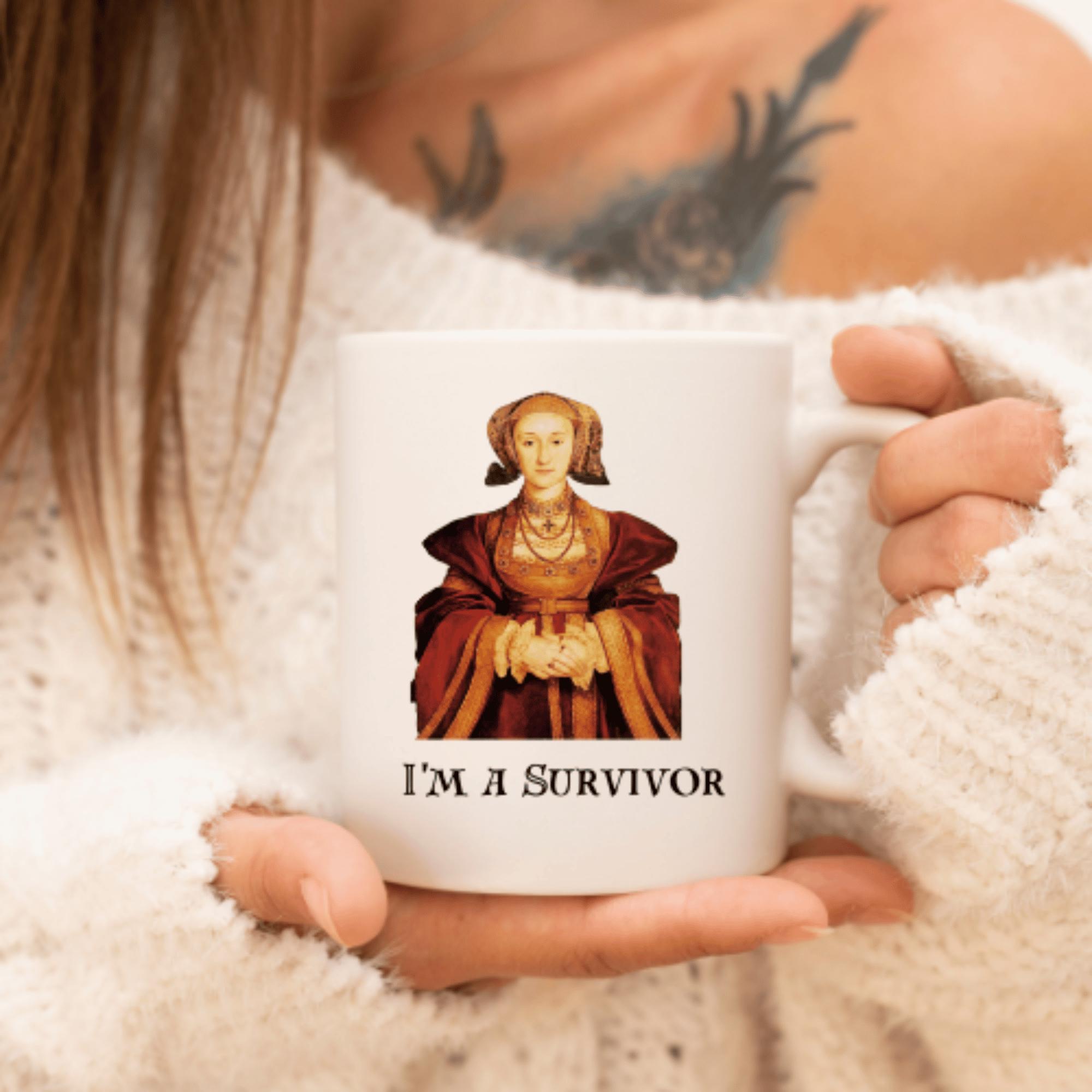 Anne of Cleves Mug - Anne of Cleves Gift - I'm a Survivor Mug - Fun Tudor Mug - Tudor History Mug - Tudor Queen Mug - History Lovers Mug