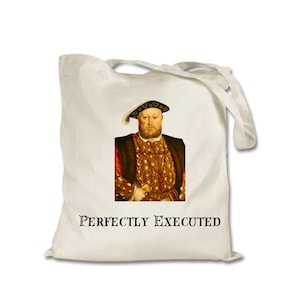 King Henry the Eighth Tote Bag - Henry 8th Tote Bag - Tudor History Tote Bag - History Tote Bag - Perfectly Executed Tote Bag
