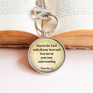 Proverbs 3 5 Key Ring - Trust in the Lord with all your heart and lean not on your own understanding Key Ring - Scripture Quote Key Ring -