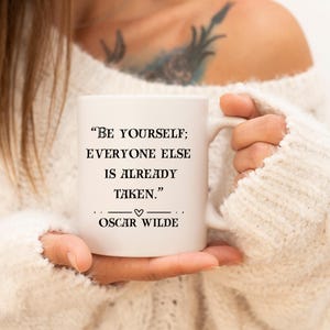 Oscar Wilde Quote Mug - Be Yourself Everyone Else is Already Taken Mug - Literary Quote Mug - Oscar Wilde Gift - Literature Gift
