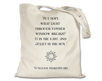 Romeo and Juliet Tote - But soft what light through yonder window breaks. It is the east and Juliet is the sun - William Shakespeare Tote