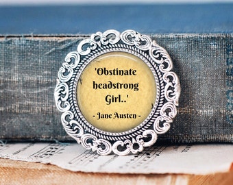 Obstinate Headstrong Girl Brooch Pin - Jane Austen Brooch Pin  - Literary Quote Jewellery -  Literary Jewellery - Austen Jewellery