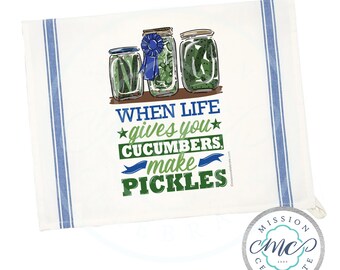 When Life Gives You Cucumbers, Make Pickles Art Tea Towel Blue Stripe Kitchen Towel Pickle Lovers