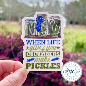 When Life Gives You Cucumbers, Make Pickles Art Die-Cut Decal Pickle Lovers Interior or Exterior Use