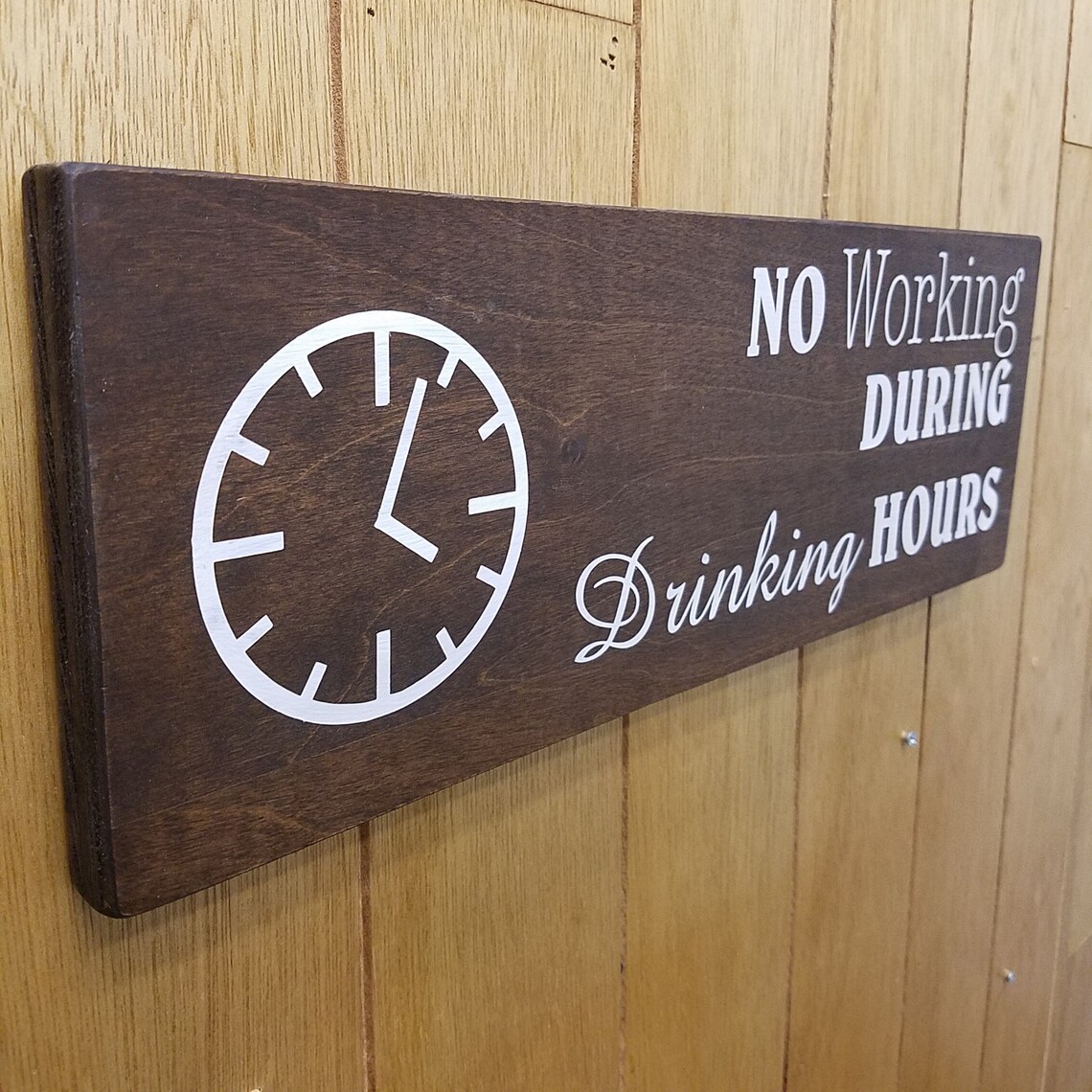 5x16 No Working During Drinking Hours Sign Handmade Etsy
