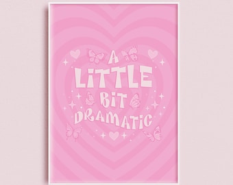 A Little Bit Dramatic Print, Pink Y2K Room Decor (Digital Download)