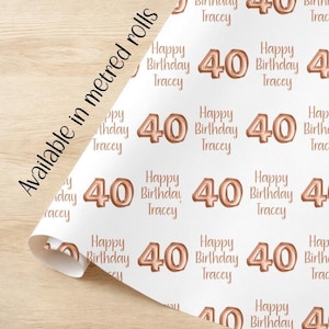 Presentpapper till 40-årsdag med roséguldballonger. Personliga RULLAR, miljövänligt presentpapper av hög kvalitet, födelsedag henne, honom dotter
