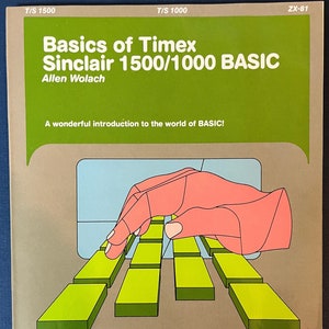 May include: A green and brown book cover with the title "Basics of Timex Sinclair 1500/1000 BASIC" by Allen Wolach. The cover features a stylized illustration of a hand typing on a keyboard.