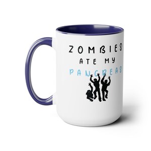 Zombies ate my pancreas Two-Tone Coffee Mugs, 15oz