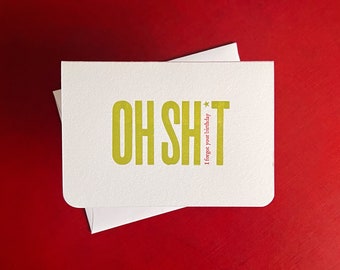 OH SH*T I forgot your birthday. Letterpress-printed notecard.