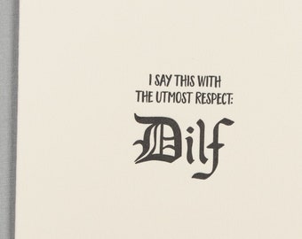 Utmost Respect for the DILF (#PA-DILF) Letterpress Greeting Card - Romance / Love / Father's Day / New Baby