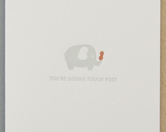 You're gonna touch poo! (#PA-EPPK) - Letterpress Greeting Card - Elephant Poop - New Baby / Adoption / Expecting / Pregnancy
