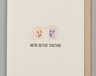 We're better together (#LR-PBJK) - PB and J themed letterpress greeting card - love / relationship / valentine / anniversary