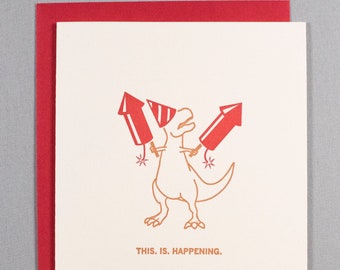 This is happening (#BD-REXR) T-Rex Birthday / BDAY, Dinosaur, Tyrannosaurus Rex, Letterpress Card