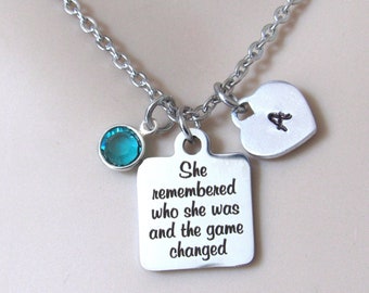 She Remembered Who She Was and the Game Changed Necklace with Initial Personalized Heart and Birthstone, Motivational Jewelry, Daughter