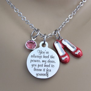 You've Always Had The Power My Dear, You Just Had To Learn It For Yourself Necklace, Red Ruby Slippers Charm &  Bead, Glinda Jewelry