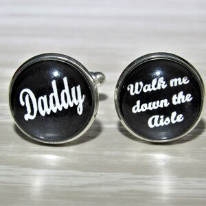 Daddy Walk Me Down The Aisle Cufflinks, Father of the Bride Gift