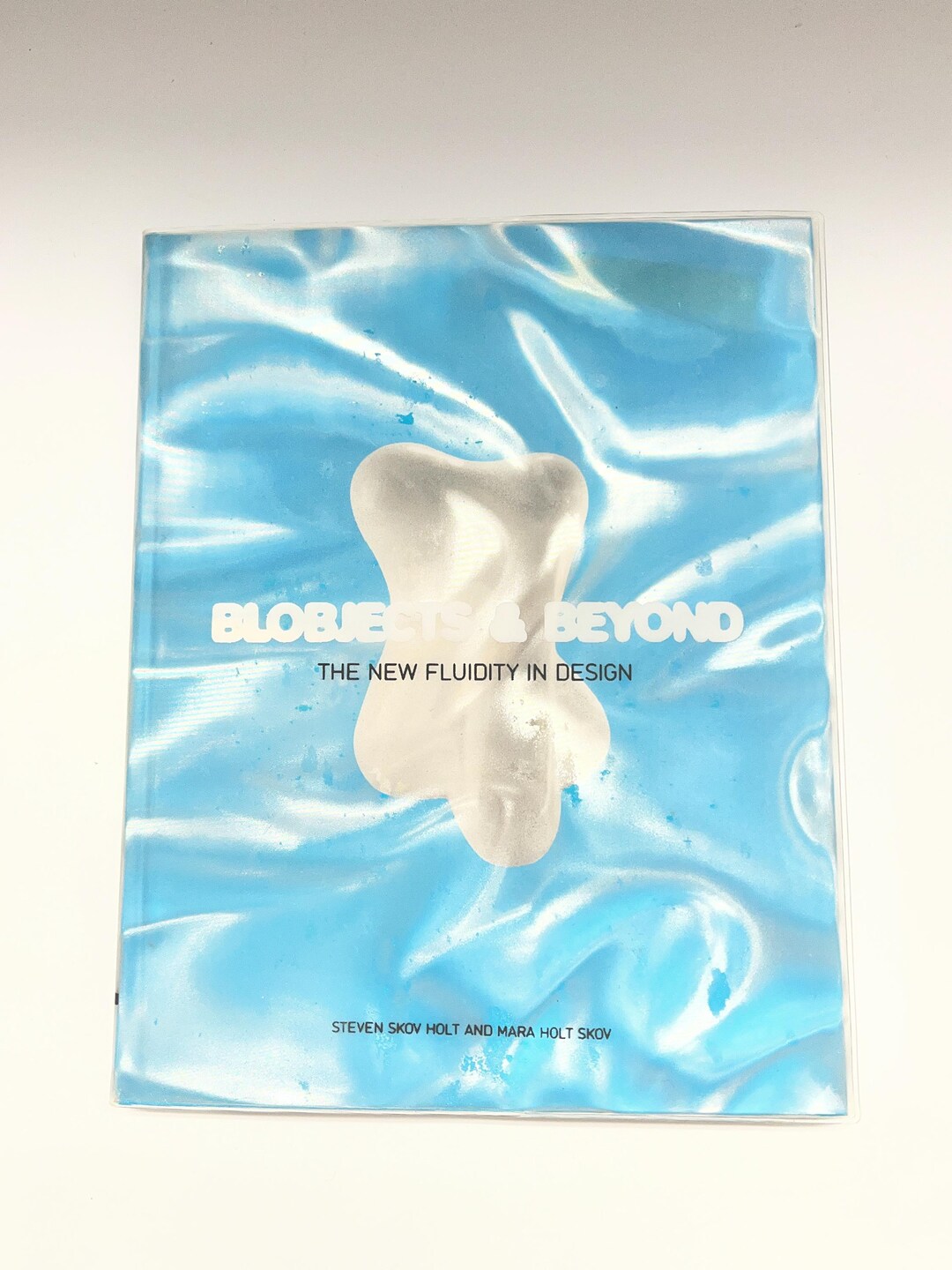 Blobjects and Beyond: the New Fluidity in Design Hardcover – July 14 ...