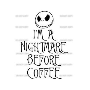I&#39;m a Nightmare Before Coffee SVG