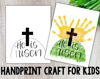 May include: Two white cards with Easter-themed designs. One features a black cross above the words "He is Risen." The other has a yellow handprint, a green hill, a black cross, and the words "He is Risen." The text "HANDPRINT CRAFT FOR KIDS" is at the bottom.